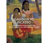 Dorothy M. Kosi Gauguin to Picasso: Masterworks from Switzer (Copertina rigida)