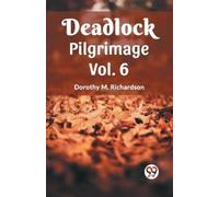 Dorothy M Richardson Deadlock Pilgrimage Vol. 6 (Tascabile)