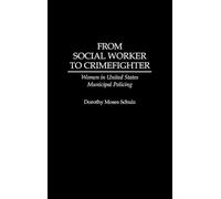 Dorothy M. Schulz From Social Worker to Crimefighter (Copertina rigida)