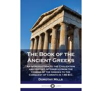 Dorothy Mills The Book of the Ancient Greeks (Tascabile)