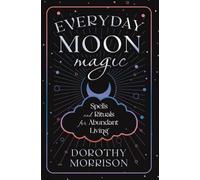 Dorothy Morrison Everyday Moon Magic (Tascabile)