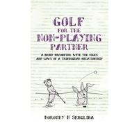 Dorothy N. Sebuliba Golf for the Non-Playing Partner (Tascabile)