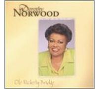 Dorothy Norwood - Ole Rickety Bridge