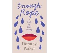 Dorothy Parker Enough Rope - A Book of Light Verse by Dorothy Parker (Tascabile)