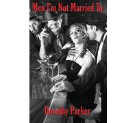 Dorothy Parker Men I'm Not Married To (Copertina rigida)