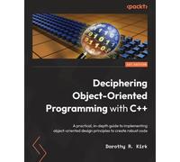 Dorothy R. Kirk Deciphering Object-Oriented Programming with C++ (Tascabile)