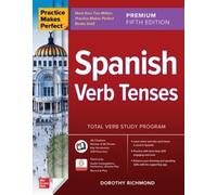 Dorothy Richmon Practice Makes Perfect: Spanish Verb Tenses, Premium (Tascabile)