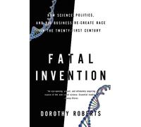 Dorothy Roberts Fatal Invention (Tascabile)