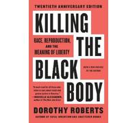 Dorothy Roberts Killing the Black Body (Tascabile)