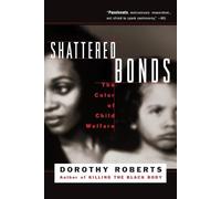 Dorothy Roberts Shattered Bonds (Tascabile)