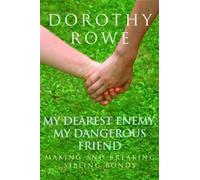My Dearest Enemy, My Dangerous Friend: Making and Breaking Sibling Bonds