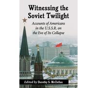 Dorothy S. McClellan Witnessing the Soviet Twilight (Tascabile)