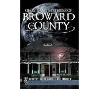 Dorothy Salvo Davis W. C. Madd Ghosts and Mysteries of Broward Coun (Tascabile)