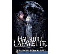 Dorothy Salvo Davis W. C. Madden Haunted Lafayette (Tascabile) Haunted America