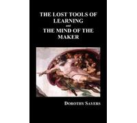 Dorothy Sayers THE LOST TOOLS OF LEARNING and THE MIND OF THE (Copertina rigida)