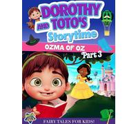 Dorothy & Toto's Storytime: Ozma of Oz Part 3