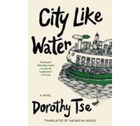 Dorothy Tse City Like Water (Tascabile)