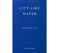 Dorothy Tse City Like Water (Tascabile)