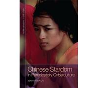 Dorothy Wai Sim Lau Chinese Stardom in Participatory Cyberculture (Tascabile)