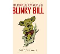 Dorothy Wall The Complete Adventures of Blinky Bill (Copertina rigida)