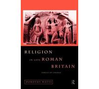 Dorothy Watts Religion in Late Roman Britain (Tascabile)