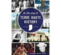 Dorothy Weinz Jerse On This Day in Terre Haute History (Tascabile)