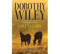Dorothy Wiley Love's Glory (Tascabile) Wilderness Hearts