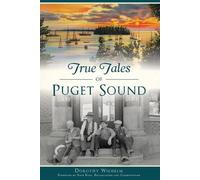 Dorothy Wilhelm True Tales of Puget Sound (Tascabile)