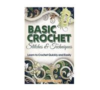 Dorothy Wilks Basic Crochet Stitches and Techniques (Tascabile)