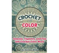 Dorothy Wilks Crochet with Color (Tascabile)