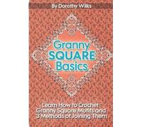 Dorothy Wilks Granny Square Basics (Tascabile)