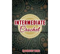 Dorothy Wilks Intermediate Crochet (Tascabile)