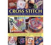 Dorothy Wood Cross Stitch: The Essential Practical Collection (Tascabile)