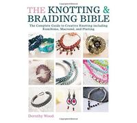 Dorothy Wood The Knotting & Braiding Bible (Tascabile)
