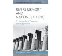 Dorothy Zeisler-Vralsted Rivers, Memory, And Nation-building (Copertina rigida)