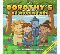Dorothy's Oz Adventure: A Cute & Cozy Coloring Journey Through The Land Of Oz: 40 Whimsical Designs for Relaxation and Creative Joy