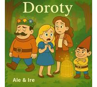 Doroty: an illustrated story about the courage to rebel and seek one's own freedom
