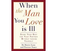 Dorree Lynn Florence Isaacs When the Man You Love Is Ill (Tascabile)