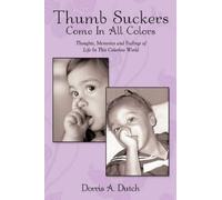 Dorris A. Dutch Thumb Suckers Come In All Colors (Tascabile)