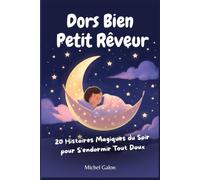 Dors Bien, Petit Rêveur !: 20 Histoires Magiques du Soir pour S'endormir Tout Doux