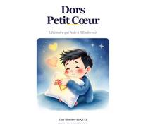 Dors Petit Coeur: L'histoire qui aide à s'endormir: 1
