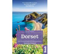 Dorset (Slow Travel): Bradt Slow Travel Dorset: Local, Characterful Guides to Britain's Special Places [Lingua Inglese]