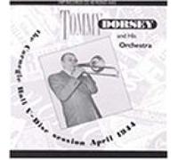 Dorsey, Tommy & His Orchestra - Carnegie Hall V-Disc Session