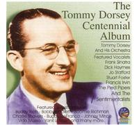 Dorsey, Tommy & His Orchestra - Tommy Dorsey Centennial Album