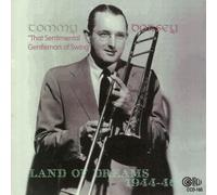 Dorsey, Tommy - Land Of Dreams 1944-46