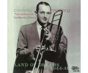 Dorsey, Tommy - Land Of Dreams 1944-46