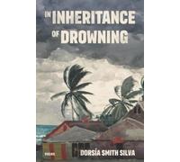 Dorsía Smith Silva In Inheritance of Drowning (Tascabile)