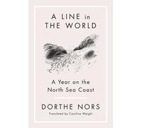 Dorthe Nors A Line in the World (Tascabile)