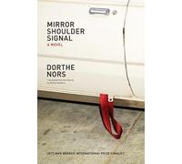 Dorthe Nors Mirror, Shoulder, Signal (Tascabile)