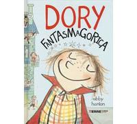 Dory fantasmagorica. Ediz. illustrata